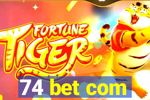 74 bet com